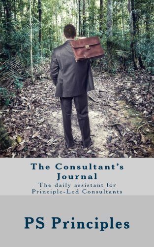 The Consultant's Journal: The daily assistant for Principle-Led Consultants